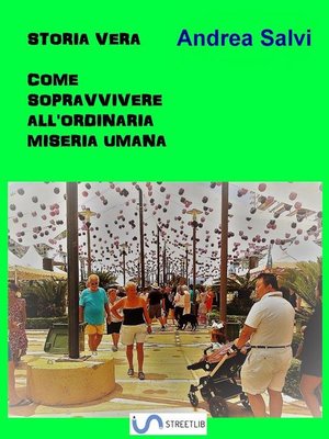 cover image of Storia vera--come sopravvivere all'ordinaria miseria umana
